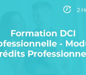 Formation DCI Professionnelle - Module Crédits Professionnels - 2h