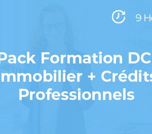 Pack Formation DCI Immobilier + Crédits Professionnels (Durée : 9 heures)